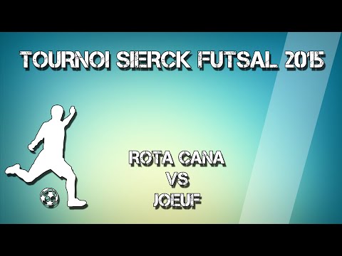 Futsal : Rota cana - Joeuf Tournoi sierck les bains 2015