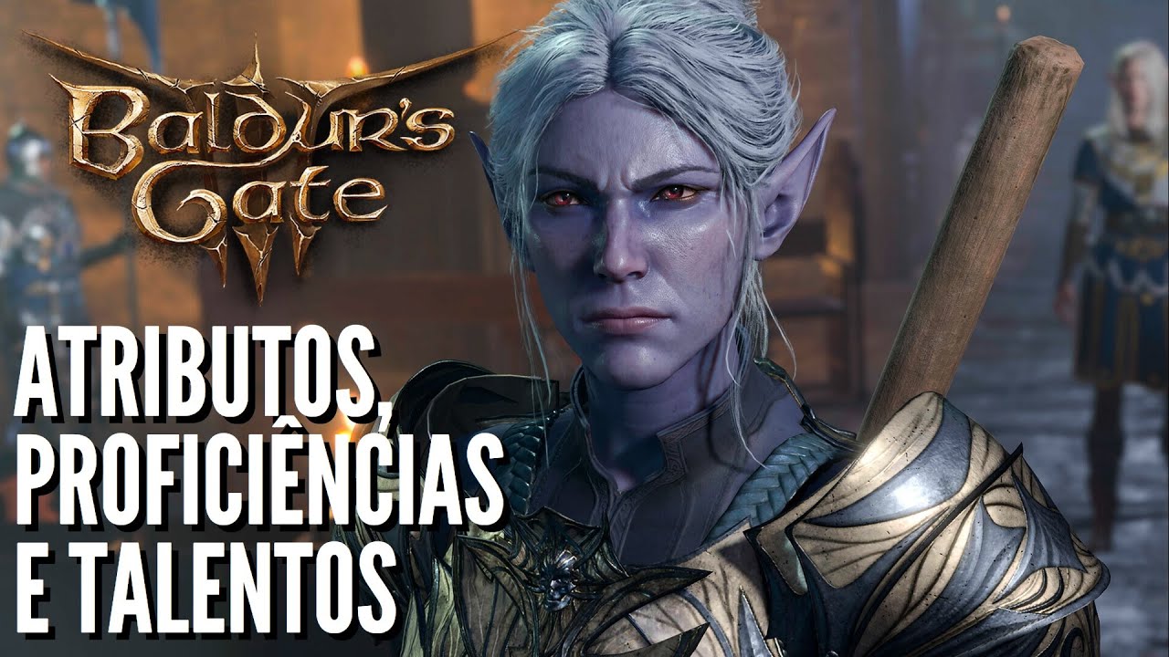 Baldur's Gate 3 - Guia de Atributos, Proficiências e Talentos