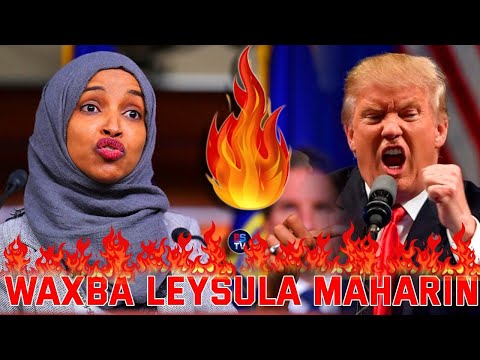 DEG DEG: ILHAN OO MAANTA FURKA TUURTAY TRUMP-NA AAN WAXBA OLA HARIN
