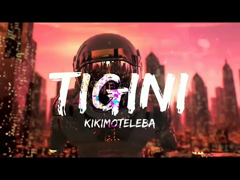 kikimotelba - Tigini (lyrics+slowed)