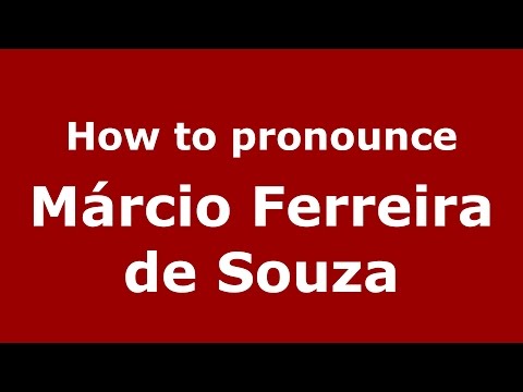 How to pronounce Márcio Ferreira de Souza (Spanish/Argentina) - PronounceNames.com