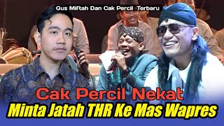 Download lagu gus miftah & cak percil terbaru - nekat minta jatah THR ke mas wapres gibran. kocak poll mp3 Download lagu gus miftah & cak percil terbaru - nekat minta jatah THR ke mas wapres gibran. kocak poll mp3