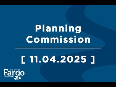 Fargo Planning Commission - 11.04.2025