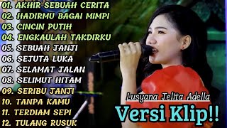 Download lagu 'AKHIR SEBUAH CERITA' LUSYANA JELITA ADELLA FULL ALBUM PILIHAN | VERSI VIDIO KLIP! mp3