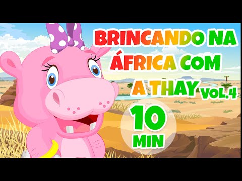Brincando na África com a Thay Vol. 4 - Giramille 10 min | Desenho Animado Musical