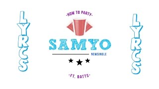 Samyo- How To Party # Lyrics