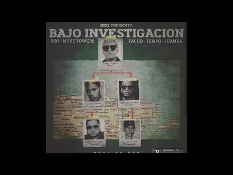 Myke Towers Ft. Pacho X Juanka X Tempo X PKo - Bajo Investigación (Offcial Audio)