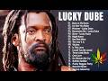 The Best Of Lucky Dube - Lucky Dube Greatest Hits Full Album - Lucky Dube Reggae Songs #reggae