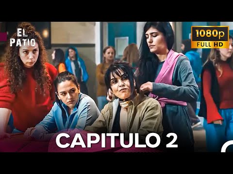El Patio Capitulo 2 (Doblado en Español) - FULL HD