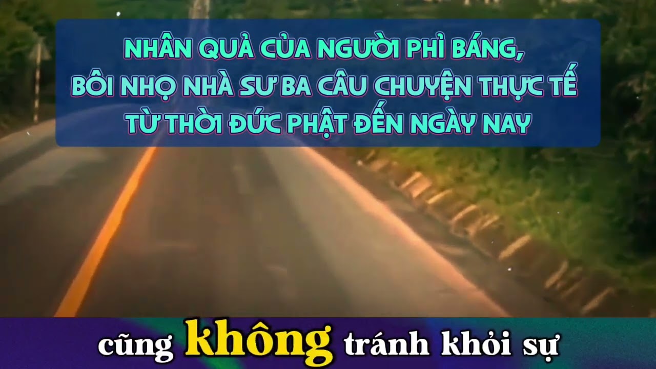 NHÂN QUẢ CỦA NGƯỜI PHỈ BÁNG, BÔI NHỌ NHÀ SƯ – BA CÂU CHUYỆN THỰC TẾ TỪ THỜI ĐỨC PHẬT ĐẾN NGÀY NAY
