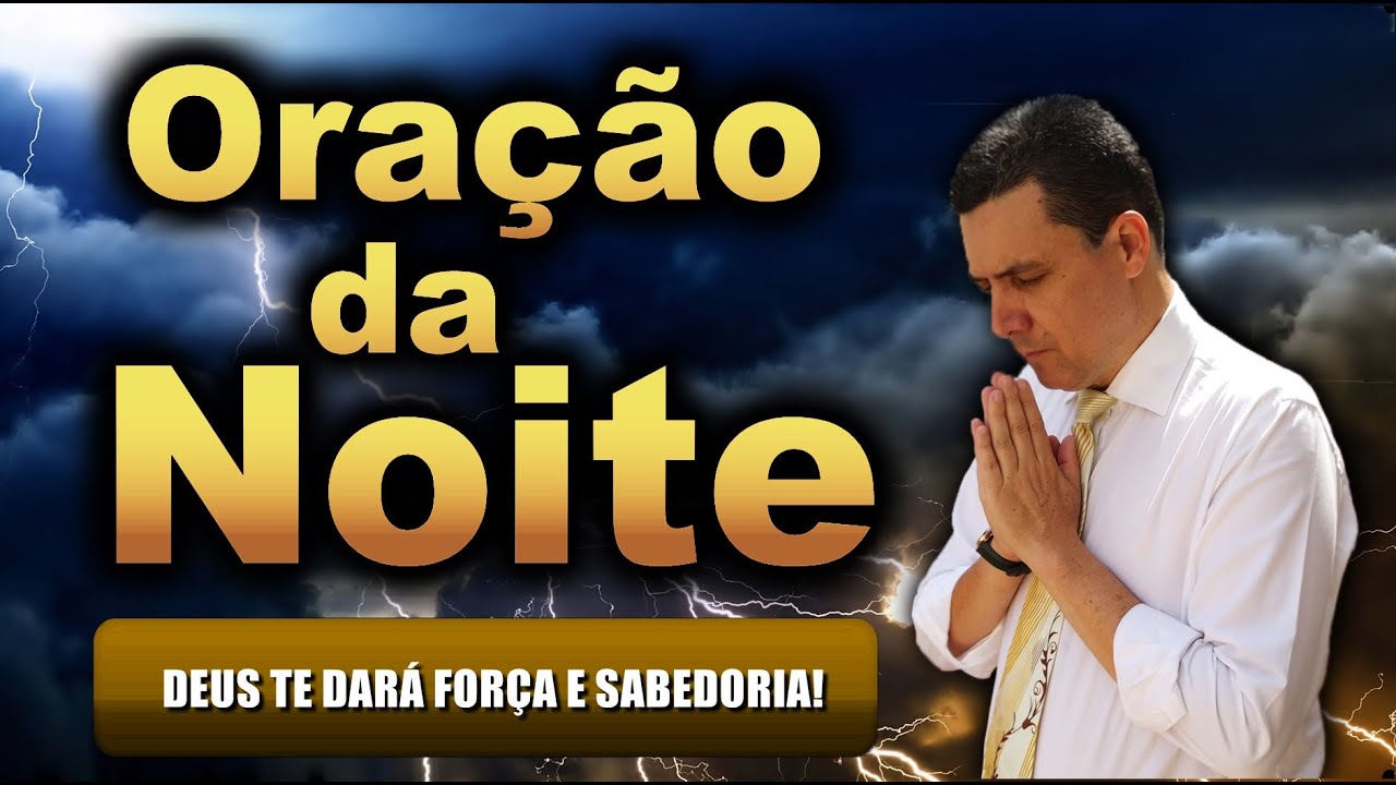 ((🔴)) ORAÇÃO DA NOITE DE HOJE: DEUS TE DARÁ FORÇA E SABEDORIA!