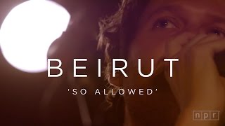 Beirut: So Allowed | NPR MUSIC FRONT ROW