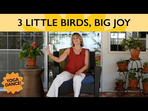 Three Little Birds - Chair Yoga Dance with Sherry Zak Morris, C-IAYT - Don't Worry, Be Happy!