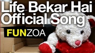 Life Bekar Hai (Life is Useless) Cute Funzoa Teddy Bear Singing Funny Hindi Song + Lyrics