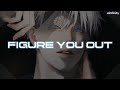 「Nightcore」→Figure You Out ✗