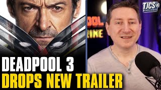 Deadpool & Wolverine Drops New Trailer