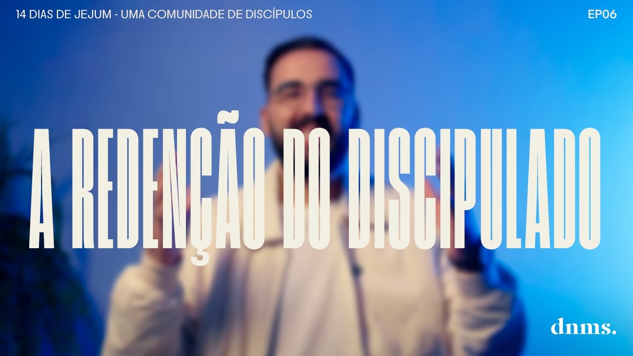 APENAS DISCÍPULOS / A REDENÇÃO DO DISCIPULADO.