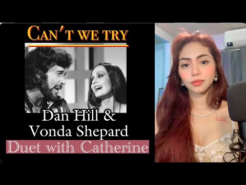 Cant we try (Dan Hill and Vonda Shepard) female part only | Cover by Catherine