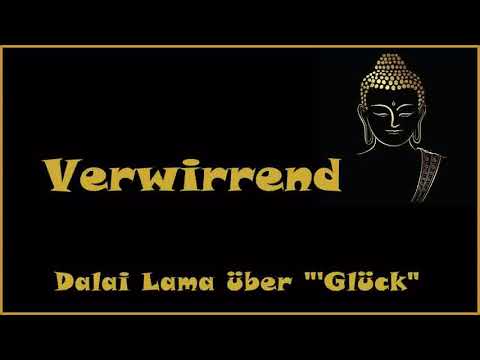 Zur Inspiration: Verwirrend - Dalai Lama 'Glück'