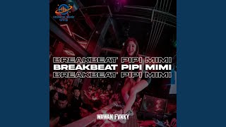 Download lagu BREAKBEAT PIPI MIMI mp3