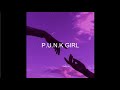 Heavenly; P.U.N.K Girl - LYRICS