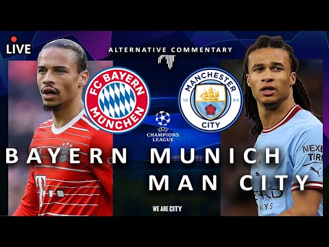 Bayern Munich vs. Man City | Alternative Live Commentary | FULL MATCH