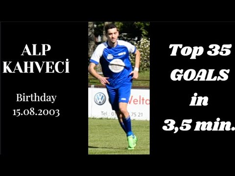 Alp Kahveci - TOP 35 GOALS