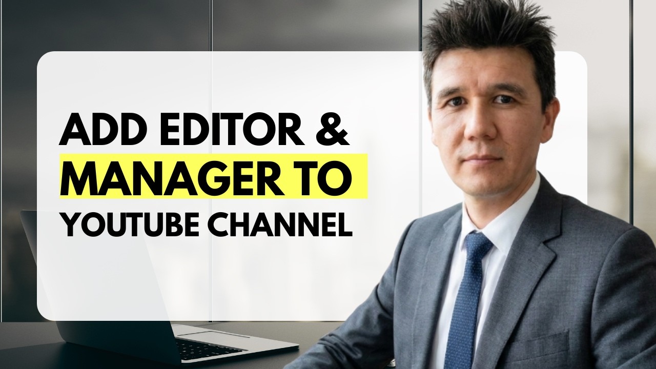How to Add Editors & Managers to Your YouTube Channel (Channel Permissions Guide)
