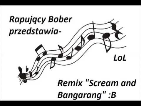 Remix- "Scream and Bangarang" by Rapujący Bober