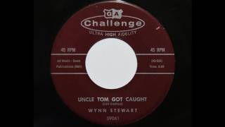 Wynn Stewart - Uncle Tom Got Caught (Challenge 59061)