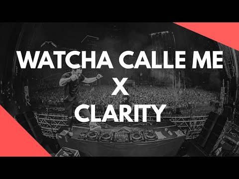 Watcha Called Me vs. Clarity (Hardwell Mashup/Niar Remake)