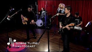 Video thumbnail of "Sobre Tu Piel - Van Mozart - Autores en Vivo"