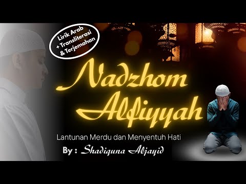 Lantunan NADHOM ALFIYAH | شَلَوَات نَظْمُ الألْفِيَّة | Lirik Arab, Latin & Terjemah | Indah & Merdu