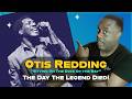 Otis Redding Dock Of The Bay And Last Flight Tragedy