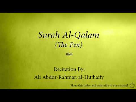 Surah Al Qalam The Pen   068   Ali Abdur Rahman al Huthaify   Quran Audio