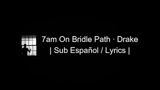Drake - 7am On Bridle Path | Sub Español / Lyrics