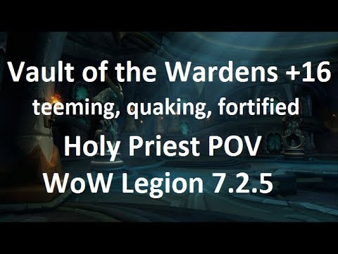 Vault of the Wardens +16 Mythic+ dungeon Holy Priest POV - WoW Legion 7.2.5