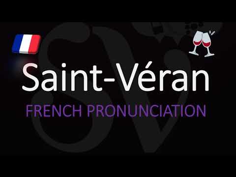 How to Pronounce Saint Véran? French Burgundy Wine Pronunciation