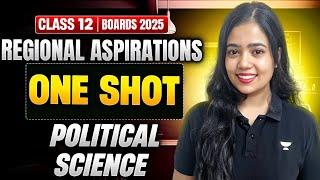 Class 12 Political Science | Regional Aspirations One-Shot | Boards 2024-25 | By Anushya Ma'am