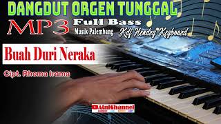 Download lagu Buah Duri Neraka||Mp3 Dangdut Orgen Tunggal Full Bass Kdj Hendry mp3