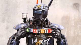 Chappie Movie "13.The Outside Is Temporary" Original Soundtrack / Song
