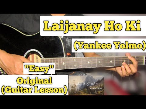 Laijanay Ho Ki - Yankee Yolmo | Guitar Lesson | Easy Chords | (Capo 4)