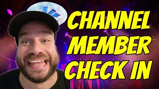 Members Only -  Channel Member Check In 04/04/2024