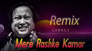 Mere Rashke Kamar - Remix Qawali - Nusrat Fateh Ali Khan Remix Qawali