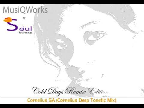 MusiQWorks ft Soul Swissy   Cold Days Cornelius Deep Tonetic Mix