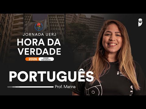 Hora da Verdade UERJ 2026 - Exame Discursivo - Português profa. Marina Ferreira