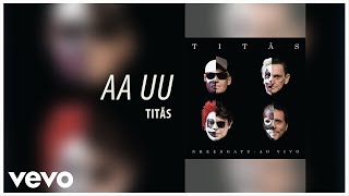 Titãs - Aa Uu - DVD Nheengatu Ao Vivo (Áudio Oficial)