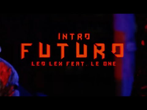 LEO LEX ❌ LE-ONE - Intro/Futuro (Official Video) - Trap 2021