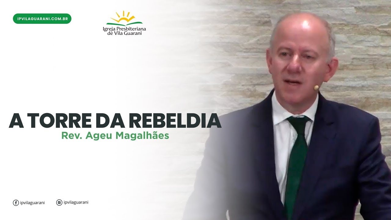 A torre da rebeldia - Gênesis 11:1 a 9 | Rev Ageu Magalhães