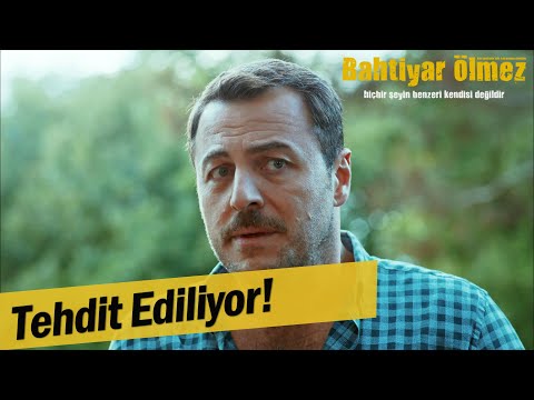 Bahtiyar'ı tehdit ediyorlar! - Bahtiyar Ölmez